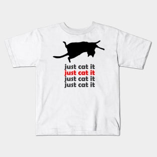 just cat it Kids T-Shirt